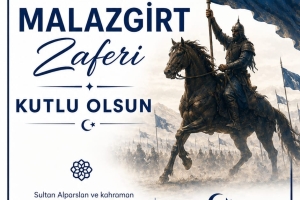 1071 Malazgirt Zaferi’nin 955. Yıl Dönümü Kutlu Olsun