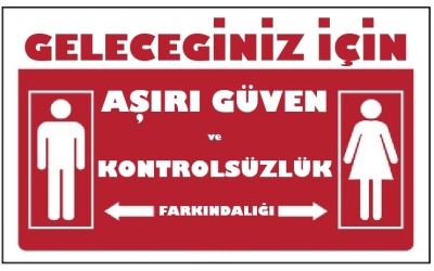 Aşırı Güven ve Kontrolsüzlük Farkındalığı