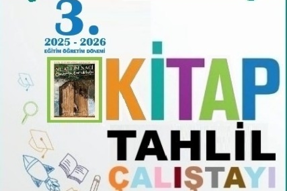 3. Kitap Tahlil Çalıştayı (Muallim Naci: "Ömerin Çocukluğu"